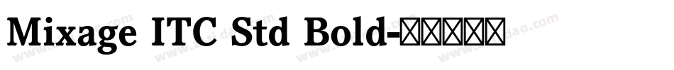 Mixage ITC Std Bold字体转换